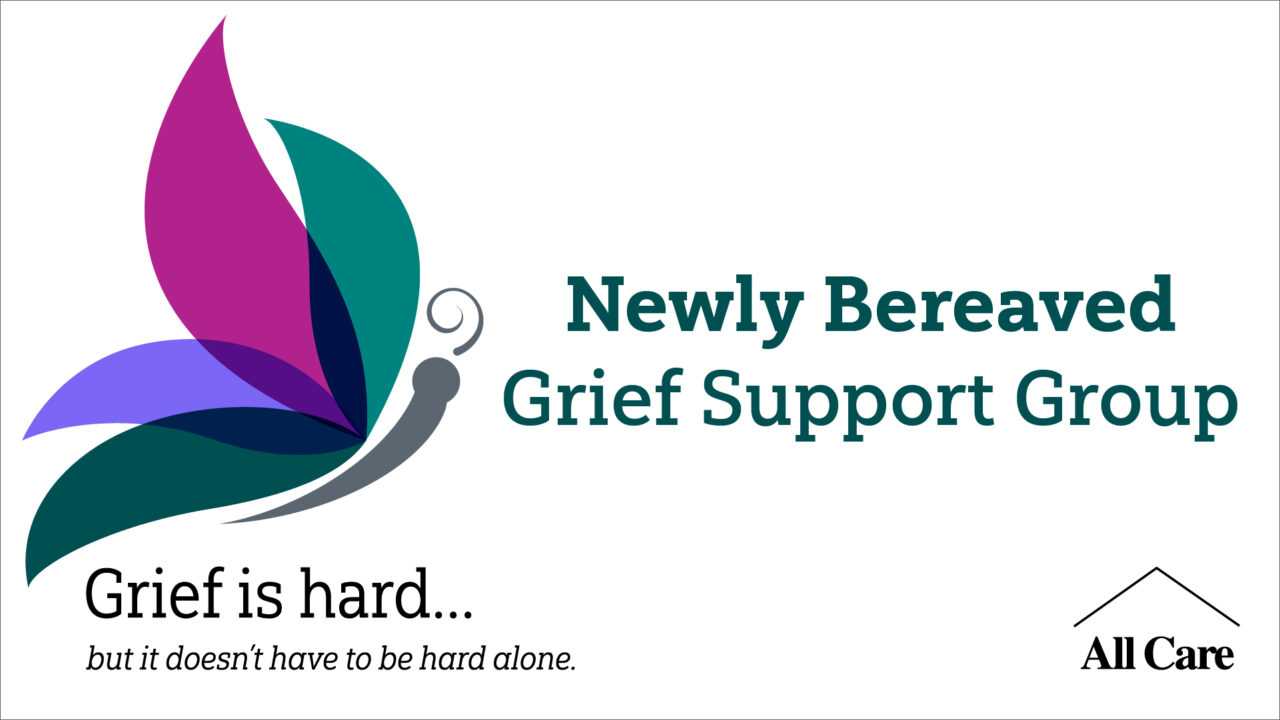 Newly Bereaved Grief Support Group All Care Hospice